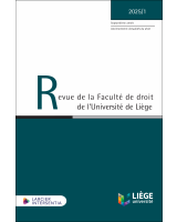Revue de la faculté de droit de l'Université de Liège - 2025/1