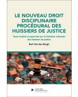 Le nouveau droit disciplinaire procédural des huissiers de justice