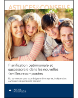 Planification patrimoniale et successorale dans les nouvelles familles recomposées