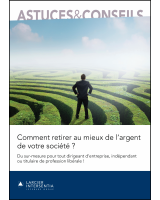 Comment retirer au mieux de l’argent de votre société ?