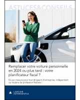 Remplacer votre voiture personnelle en 2024 ou plus tard : votre planificateur fiscal