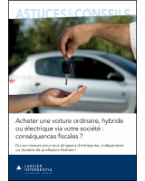 Acheter une voiture ordinaire, hybride ou électrique via votre société : conséquences fiscales ?