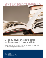 L’abc du travail en société après la réforme du droit des sociétés