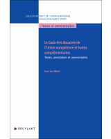 Le Code des douanes de l’Union européenne et textes complémentaires