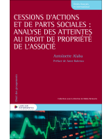Cessions d’actions et de parts sociales : analyse des atteintes au droit de propriété de l’associé