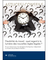Flexibilité du travail : quel regard à la lumière des nouvelles règles légales ?