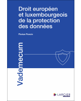 Droit européen et luxembourgeois de la protection des données