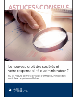Le nouveau droit des sociétés et votre responsabilité d’administrateur ?