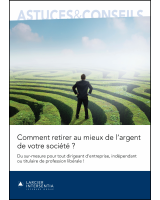 Comment retirer au mieux de l’argent de votre société ?