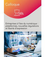 Colloque – Entreprises à l’ère du numérique : plateformes, nouvelles régulations et liberté d’expression